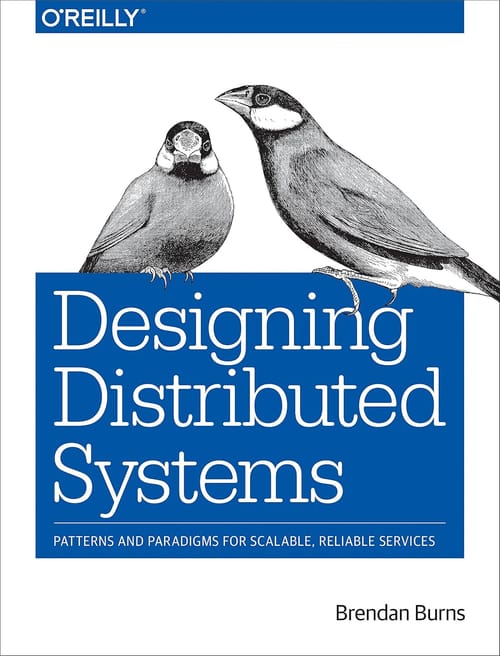 Designing Distributed Systems: Patterns and Paradigms for Scalable, Reliable Services